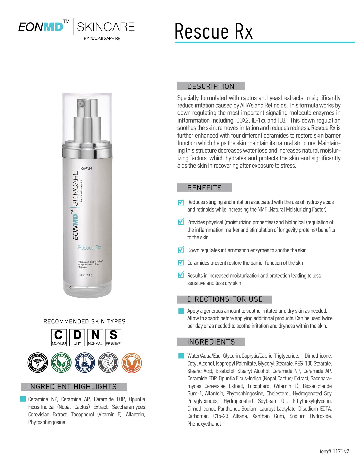 Specially formulated with cactus and yeast extracts to significantly reduce irritation caused by AHA’s and Retinoids. This formula works by down regulating the most important signaling molecule enzymes in inflammation including: COX2, IL-1α and IL8. This down regulation soothes the skin, removes irritation and reduces redness. Rescue RX is further enhanced with four different ceramides to restore skin barrier function which helps the skin maintain its natural structure.