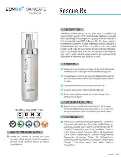 Specially formulated with cactus and yeast extracts to significantly reduce irritation caused by AHA’s and Retinoids. This formula works by down regulating the most important signaling molecule enzymes in inflammation including: COX2, IL-1α and IL8. This down regulation soothes the skin, removes irritation and reduces redness. Rescue RX is further enhanced with four different ceramides to restore skin barrier function which helps the skin maintain its natural structure.